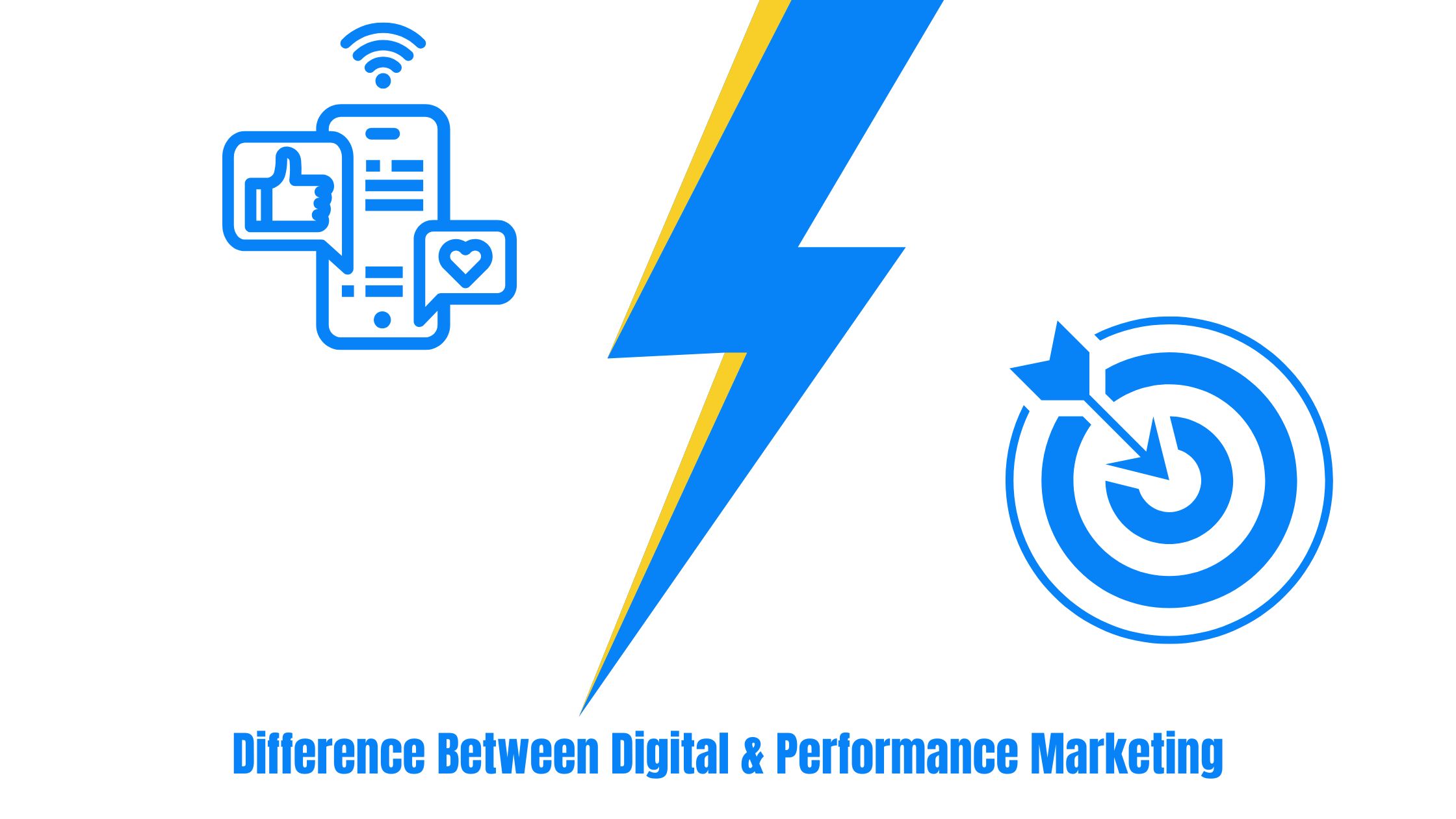 Difference Between Digital marketing & Performance Marketing